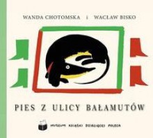 Pies z ulicy Bałamutów - Wanda Chotomska, Wacław Bisko