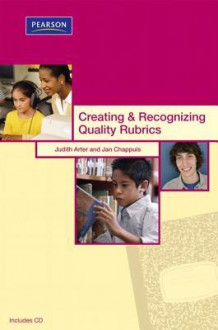 Creating & Recognizing Quality Rubrics (Assessment Training Institute, Inc.) - Judith A. Arter, Jan Chappuis