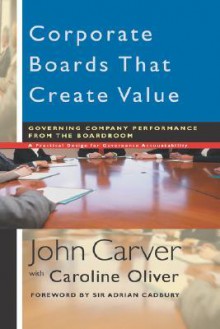 Corporate Boards that Create Value - John Carver