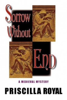 Sorrow Without End - Priscilla Royal