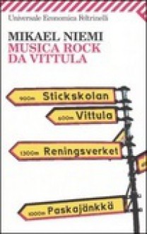 Musica rock da Vittula - Mikael Niemi, Katia De Marco