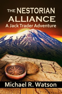 The Nestorian Alliance, A Jack Trader Adventure - Michael Watson