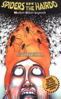 Spiders in the Hairdo: Modern Urban Legends - David Holt, Bill Mooney