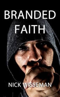 Branded Faith (Short Story) - Nick Wisseman