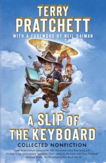 A Slip of the Keyboard: Collected Nonfiction - Neil Gaiman, Terry Pratchett