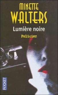 Lumière noire - Minette Walters