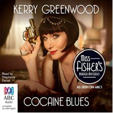 Cocaine Blues - Kerry Greenwood, Stephanie Daniels