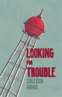 Looking for Trouble and Other Mostly Yeoville Stories - Colleen Higgs