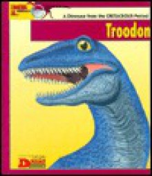 Looking At... Troodon: A Dinosaur from the Cretaceous Period - Laurence Anthony, Tony Gibbons