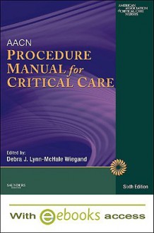 Aacn Procedure Manual for Critical Care - Text and E-Book Package - American Association of Critical-Care Nurses, Debra J. Lynn-McHale Wiegand