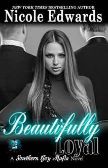 Beautifully Loyal - Nicole Edwards