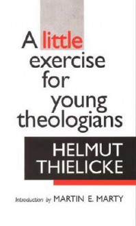 A Little Exercise for Young Theologians - Helmut Thielicke