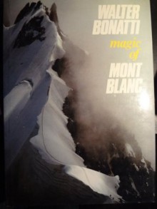 Magic of Mont Blanc - Walter Bonatti