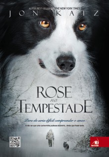 Rose na Tempestade - Jon Katz, Alda Porto