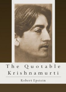 The Quotable Krishnamurti - Robert Epstein