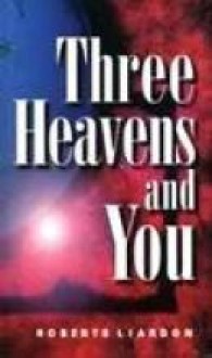 Three heavens and you - Roberts Liardon