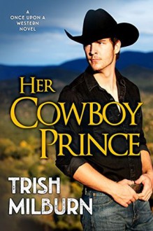 Her Cowboy Prince - Trish Milburn