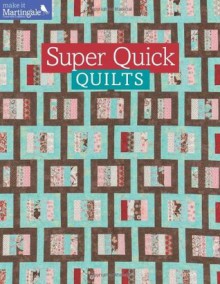 Super Quick Quilts - Martingale