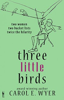 Three Little Birds - Carol E. Wyer