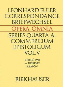 Correspondance de Leonhard Euler Avec A. C. Clairaut, J. D'Alembert Et J. L. Lagrange - Leonhard Euler, René Taton, Adolf P. Juskevic