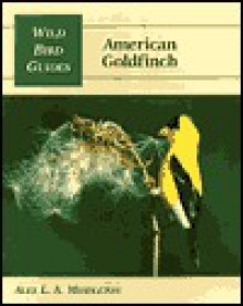 American Goldfinch (Wild Bird Guides) - Alex L.A. Middleton