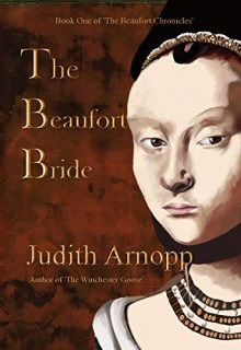 The Beaufort Bride: The Life of Margaret Beaufort - Judith Arnopp