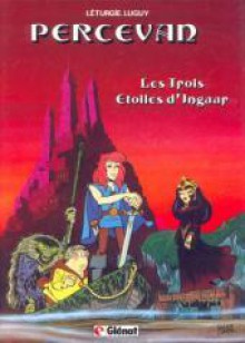 Percevan, tome 1 : Les Trois Etoiles d'Ingaar - Philippe Luguy, Jean Léturgie, Xavier Fauché, Jean Léturgie