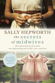 The Secrets of Midwives - Sally Hepworth