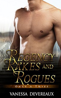 Once a Thief (Regency Rakes and Rogues Book 2) - Vanessa Devereaux