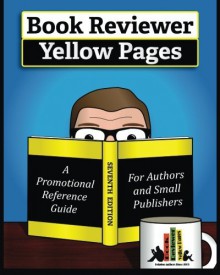 Book Reviewer Yellow Pages: A Book Marketing Guide for Authors and Publishers, Seventh Edition (2016) - Christine Pinheiro