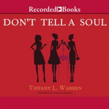 Don't Tell a Soul - Tiffany L. Warren, Mary Hodges, Karen Chilton, Kim Brockington, Patricia R. Floyd