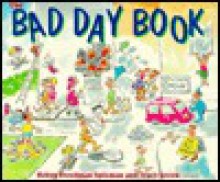 The Bad Day Book - Robyn Freedman Spizman