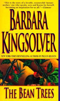 The Bean Trees - Barbara Kingsolver