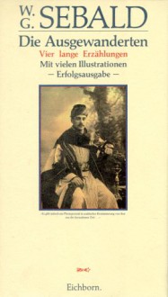 Die Ausgewanderten: Vier lange Erzählungen - W.G. Sebald