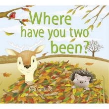 Where Have You Two Been? - Neil Griffiths, Janette Louden