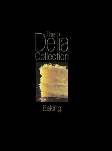 The Delia Collection: Baking - Delia Smith