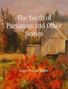 The Youth of Parnassus - Logan Pearsall Smith