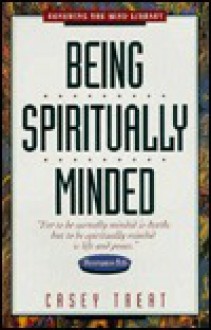 Being Spiritually Minded - Casey Treat