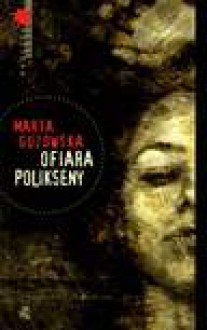 Ofiara Polikseny - Marta Guzowska