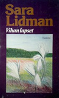 Vihan lapset (Länsipohja, #2) - Sara Lidman, Liisa Ryömä