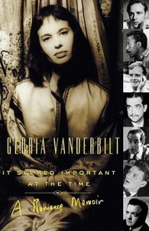 It Seemed Important at the Time: A Romance Memoir - Gloria Vanderbilt