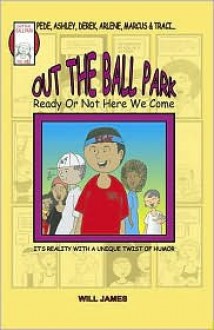 Out the Ball Park (Ready or Not Here We Come) - Will James