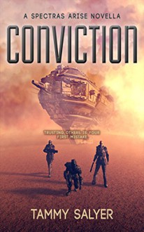 Conviction: A Spectras Arise Novella (Spectras Arise Trilogy) - Tammy Salyer