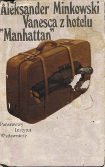 Vanesca z Hotelu ''Manhattan'' - Aleksander Minkowski