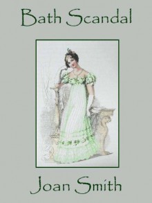 Bath Scandal (A Regency Romance) - Joan Smith