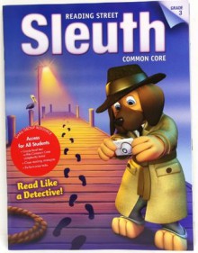 Reading 2013 Common Core Reading Street Sleuth Grade 3 - Scott Foresman