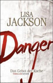 Danger: Das Gebot der Rache - Lisa Jackson, Kristina Lake-Zapp