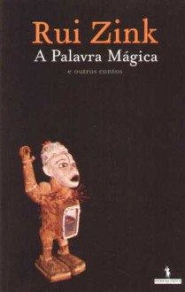 A Palavra Mágica e outros contos - Rui Zink