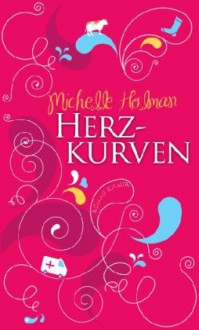 Herzkurven: Roman - Michelle Holman