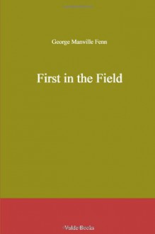 First in the Field - George Manville Fenn, L. Rahey